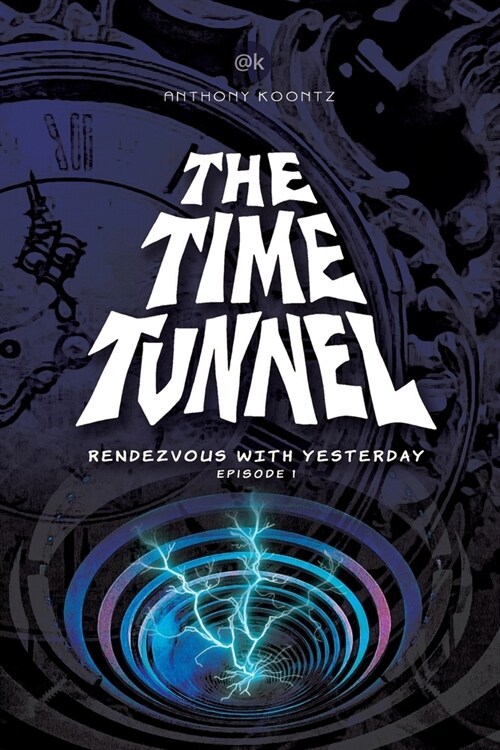 The Time Tunnel: Rendezvous with Yesterday (Paperback)