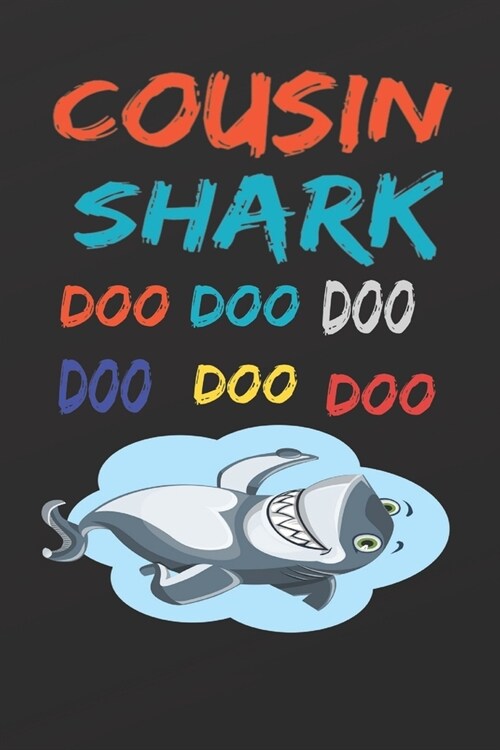 cousin shark doo doo notebook: Set with family shark journal baby 120 pages (6x 9) (Paperback)