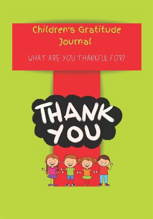 Gratitude Journal for Children: Journal with Prompts to Promote Happiness & Positivity. to Help Your Children Develop Mindfulness Techniques That Will (Paperback)