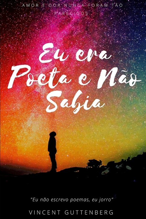 Eu Era Poeta e N? Sabia (Paperback)