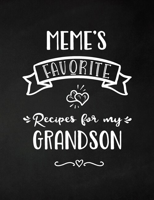 Memes Favorite, Recipes for My Grandson: Keepsake Recipe Book, Family Custom Cookbook, Journal for Sharing Your Favorite Recipes, Personalized Gift, (Paperback)