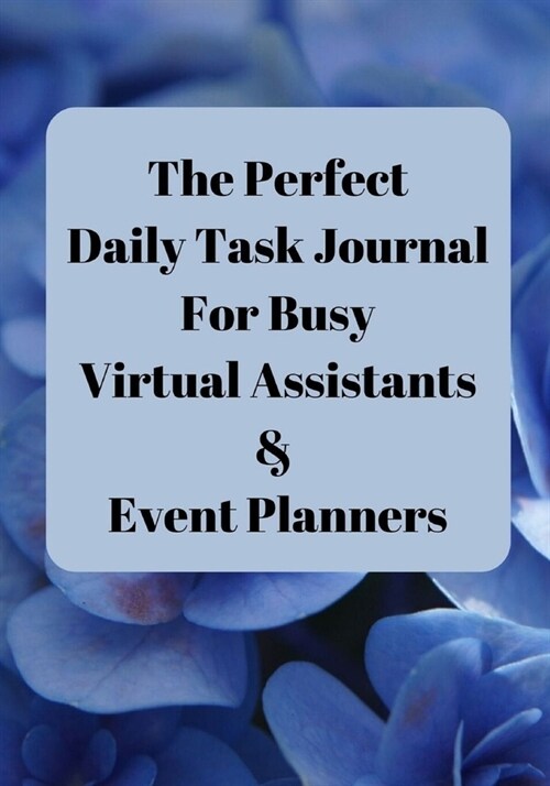 The Perfect Daily Task Journal: 31 Day Planner for Busy Virtual Assistants and Event Planners (Paperback)