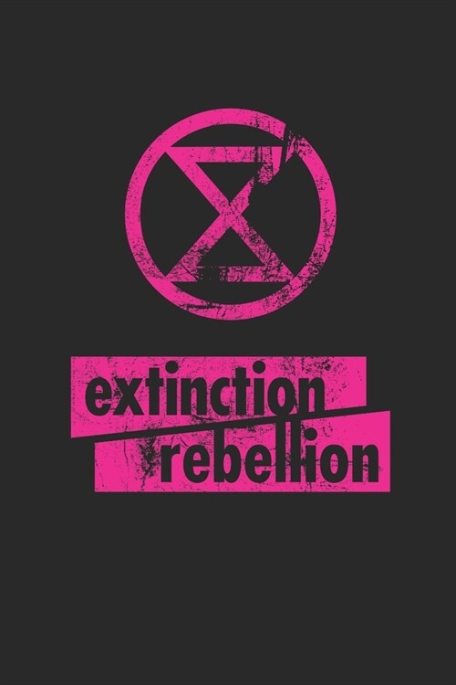 Extinction Rebellion: Wochenplaner/ Kalender 2020, 117 Seiten, A5 - There is no Planet B (Paperback)