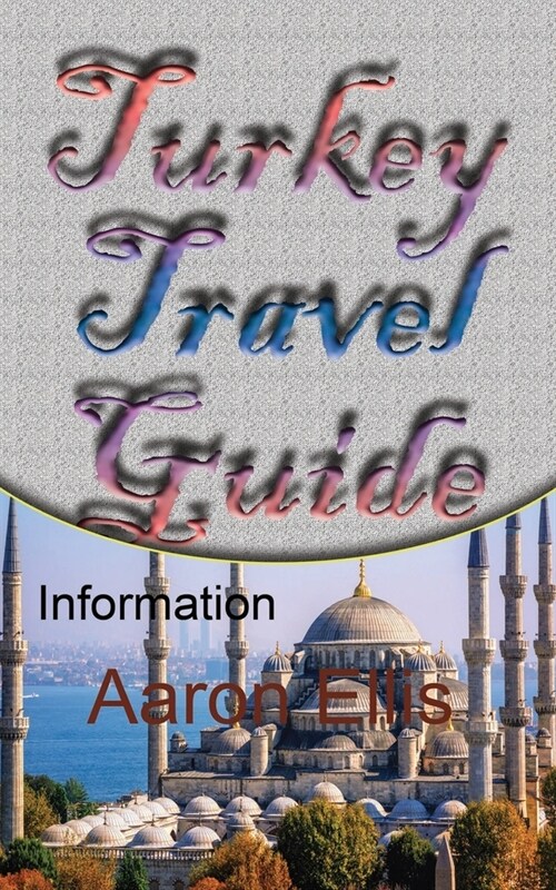 Turkey Travel Guide: Information (Paperback)