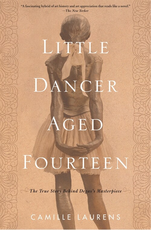 Little Dancer Aged Fourteen: The True Story Behind Degass Masterpiece (Paperback)