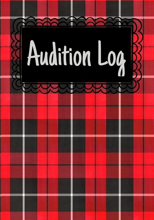 Audition Log: Inspirational Audition Log Book and Journal - 7x10 � 70 Pages � 1 Page Per Audition (Paperback)