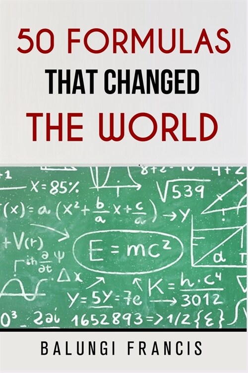 50 Formulas that Changed the World (Paperback)