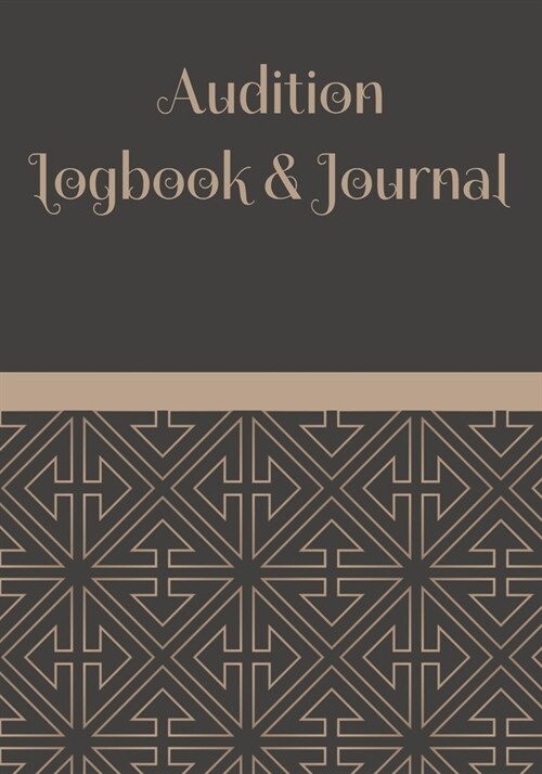 Audition Logbook & Journal: Inspirational Audition Log Book and Journal - 7x10 - 70 Pages - 1 Page Per Audition (Paperback)