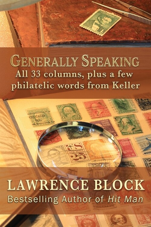 Generally Speaking: All 33 columns, plus a few philatelic words from Keller (Paperback)