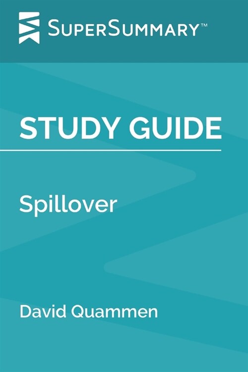 Study Guide: Spillover by David Quammen (SuperSummary) (Paperback)