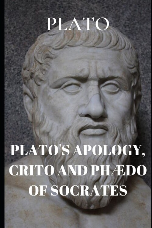 Platos Apology, Crito and Phaedo of Socrates (Paperback)