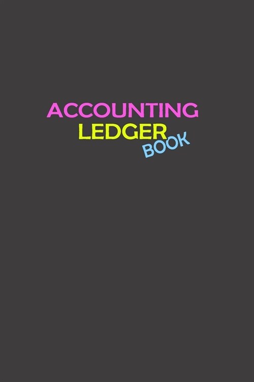 Accounting Ledger Book: Book Gray cover Simple Accounting Ledger for Bookkeeping (Paperback)