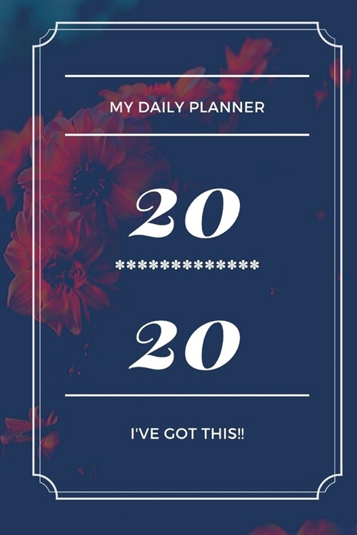 My Daily Planner 2020: Floral Daily Planner Notebook Organizer with Vertical Columns Page a Day to Do List for Women (Paperback)