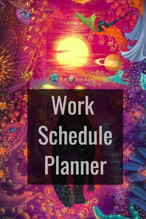 Work Schedule Planner: Personal Daily Planner and Agenda - Weekly and Monthly Organizer for Men and Women - NO Dates Goal and Productivity Pl (Paperback)