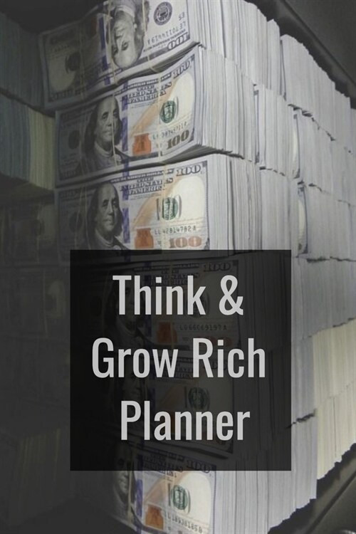 Think & Grow Rich Planner: Personal Daily Planner and Agenda - Weekly and Monthly Organizer for Men and Women - NO Dates Goal and Productivity Pl (Paperback)