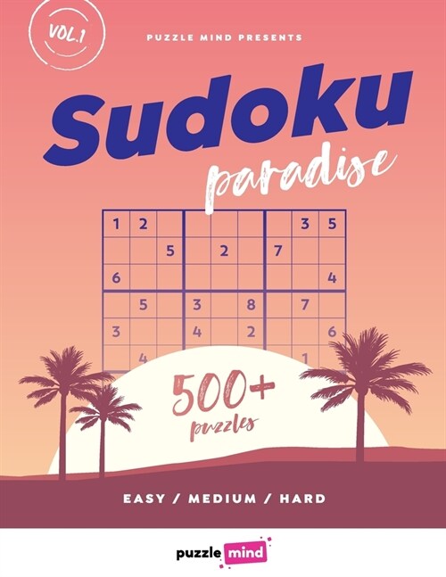 500+ Sudoku Paradise vol.1: From level Easy to Hard Sudoku Puzzle Book For Adults or Kids / 4 big puzzles per sheet (Paperback)