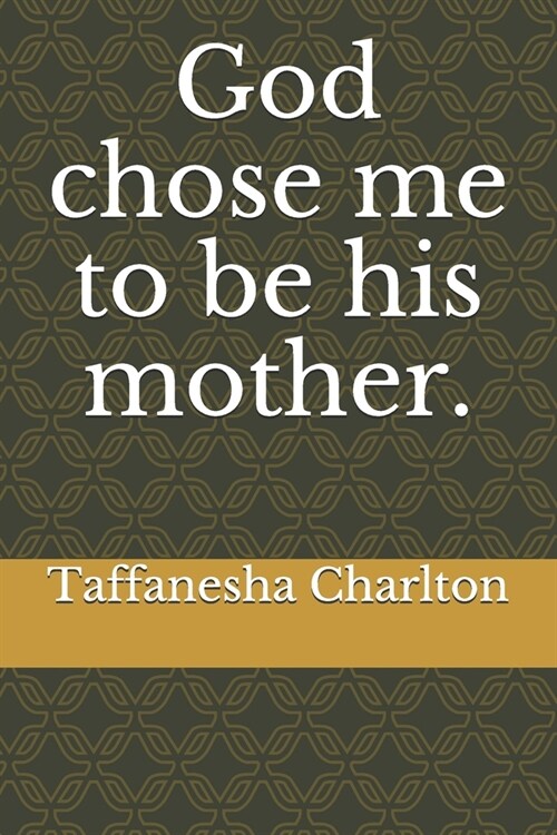 God chose me to be his mother. (Paperback)