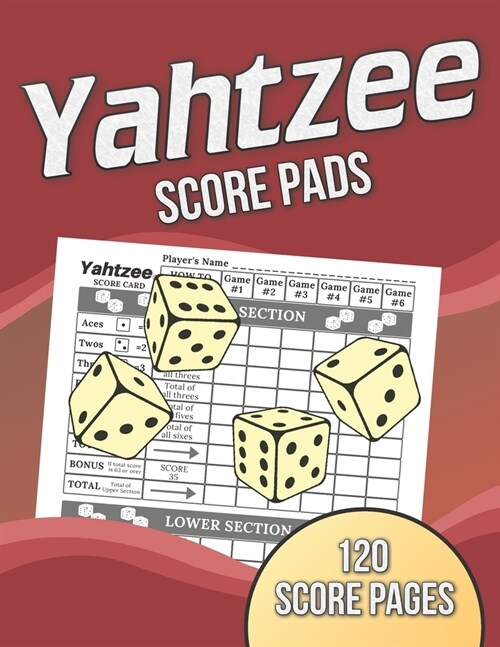 Yahtzee Score Pads: 120 Score Pages, Large Print Size 8.5 x 11 in, Yahtzee Score Sheets, Yahtzee Dice Board Game, Yahtzee Game Score Cards (Paperback)