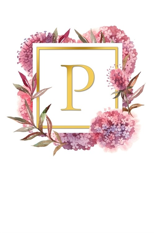 P: Pretty Watercolor / Gold - Super Cute Monogram Initial Letter Notebook - Personalized Lined Journal / Diary - Perfect (Paperback)