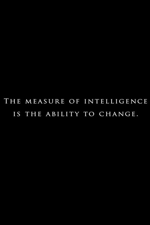 The measure of intelligence is the ability to change: Lined Notebook / Journal Gift, 120 Pages, 6x9, Soft Cover, Matte Finish (Paperback)