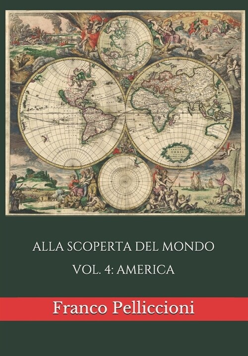 Alla Scoperta del Mondo: Vol. 4: America (Paperback)