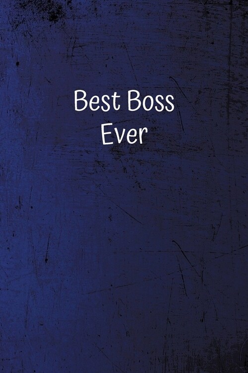 Best Boss. Ever: Lined Blank Notebook/Journal (Paperback)