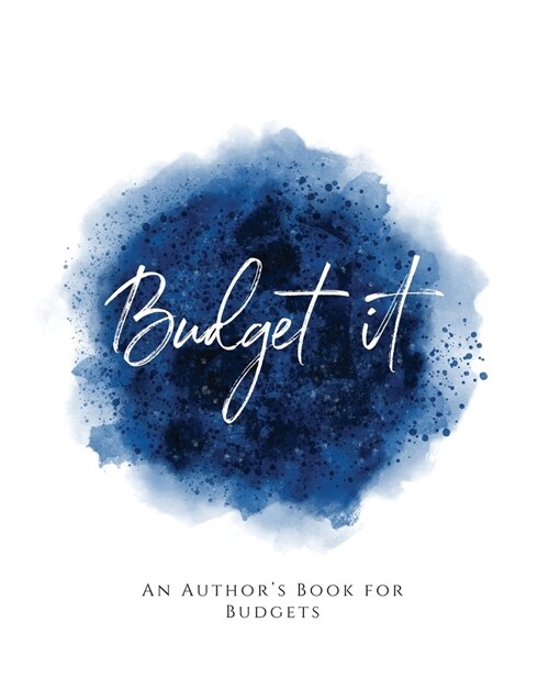 Budget It!: An Authors Book for Budgets Blue Version (Paperback)