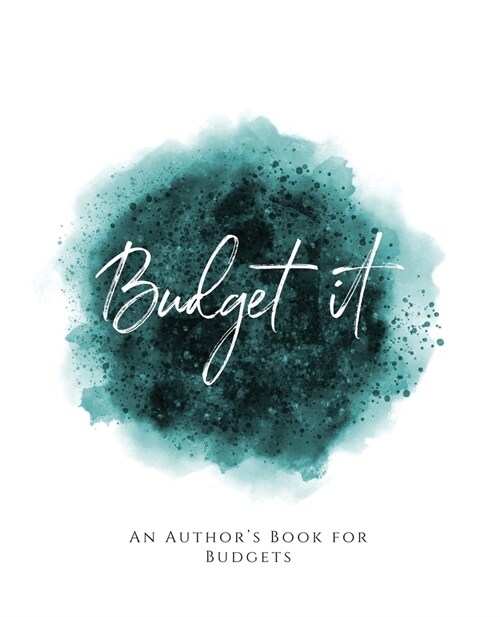Budget It!: An Authors Book for Budgets Teal Green Version (Paperback)