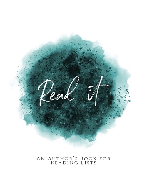 Read It!: An Authors Book for Reading Lists Teal Green Version (Paperback)