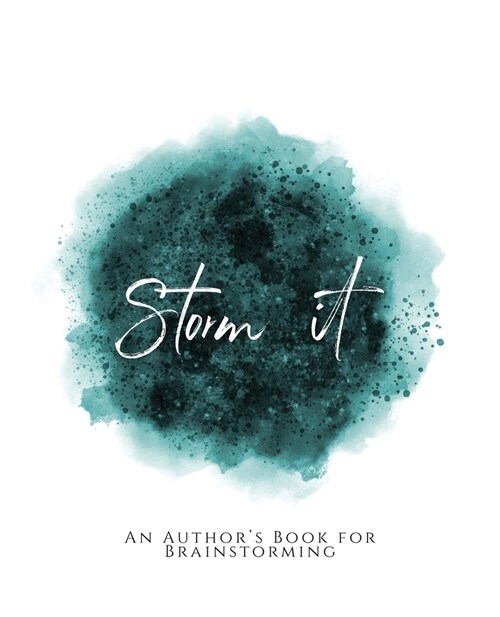 Storm It!: An Authors Book for Brainstorming Teal Green Version (Paperback)