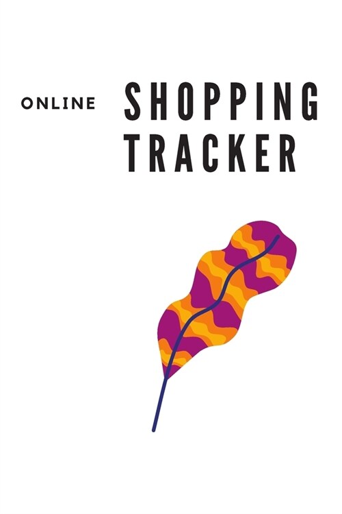 Online Shopping Tracker: Pretty Journal and Organizer for Your Online Purchases (Paperback)