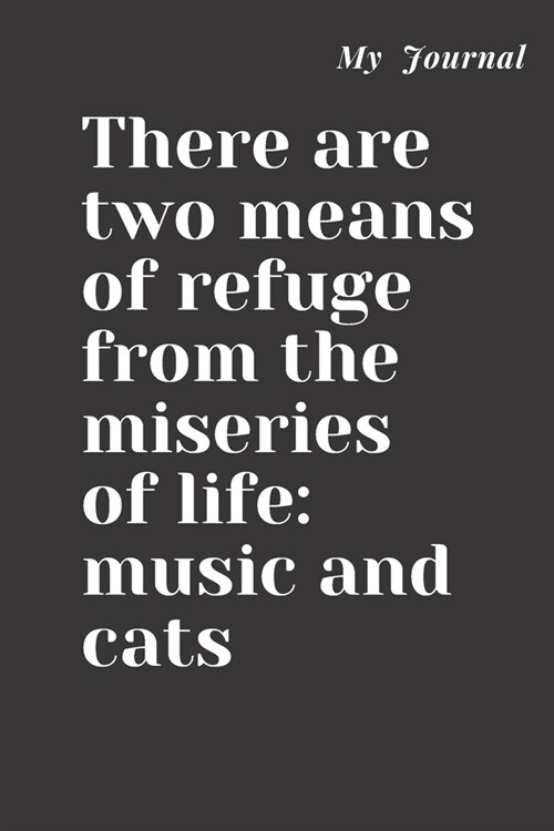 My Journal: the miseries of life music and cats: Journal For Gag Gift, Notebook, Journal, Diary, Doodle Book.120 pages, high quali (Paperback)