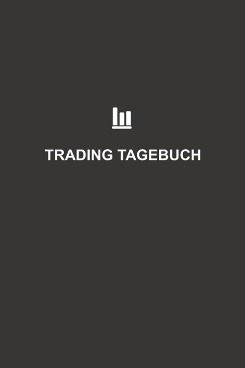 Trading Tagebuch: Perfekt als Notizbuch f? jeden Daytrader, Langzeit Investor oder f? Banker und Broker die jeden Tag mit Aktien zu tu (Paperback)