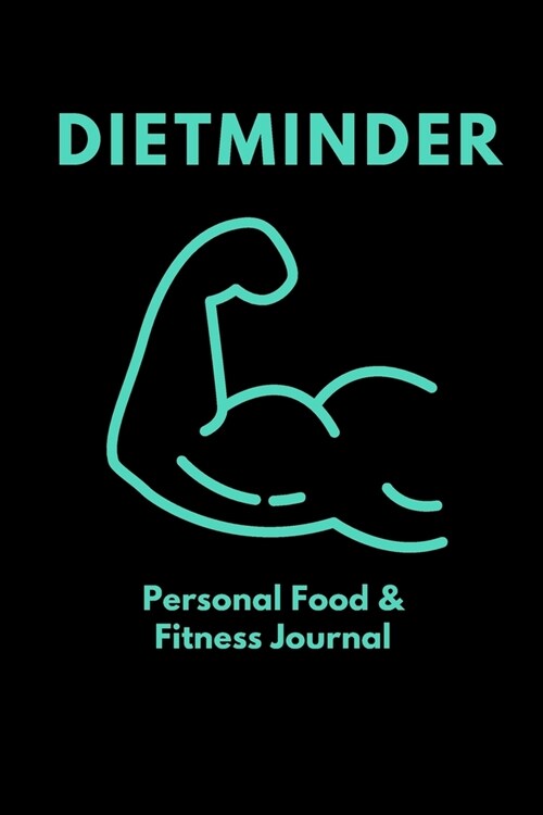 2020 Dietminder: Personal Food & Fitness Journal (A Food and Exercise Diary) 6 x 9, 100 pages. (Paperback)