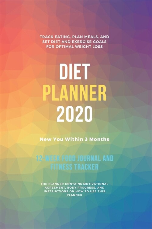 Diet Planner: 12-Week / New You Within 90 Days, Food Journal and Fitness Tracker 6 x 9 in - 111 Pages: Exercise & Diet Journal / Tra (Paperback)
