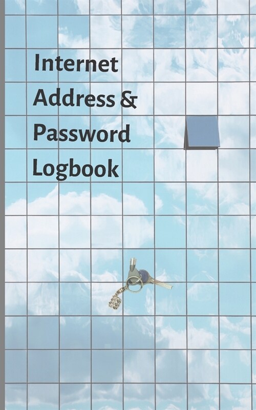 Internet address & password logbook: A Journal And Logbook To Protect Usernames and Passwords: Login and Private Information Keeper, Organizer Interne (Paperback)