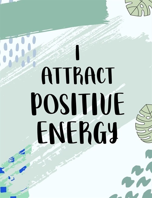 I Attract Positive Energy: Aura log book to keep track of energy sensed and colors (Paperback)