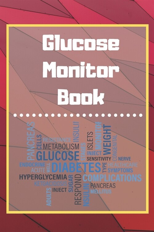Glucose Monitor Book: Blood Sugar Log Book. Daily (One Year) Glucose Tracker (Paperback)