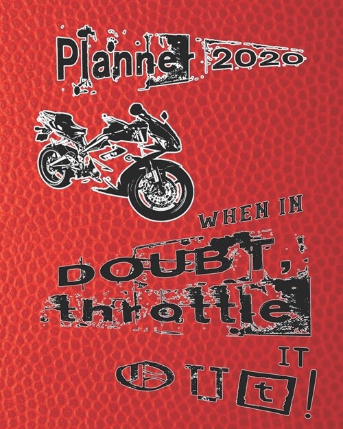 When it doubt throttle it out Planner: Large professional planner for all your diary and organisational needs and tracking your motorsport adventures (Paperback)