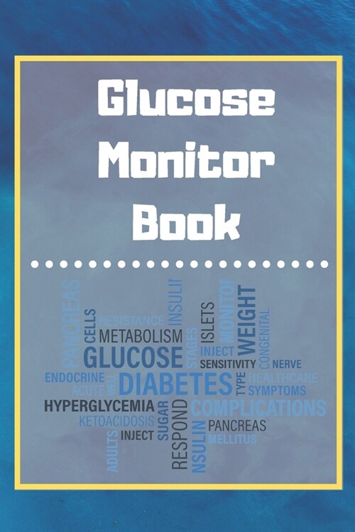 Glucose Monitor Book: Blood Sugar Log Book. Daily (One Year) Glucose Tracker (Paperback)