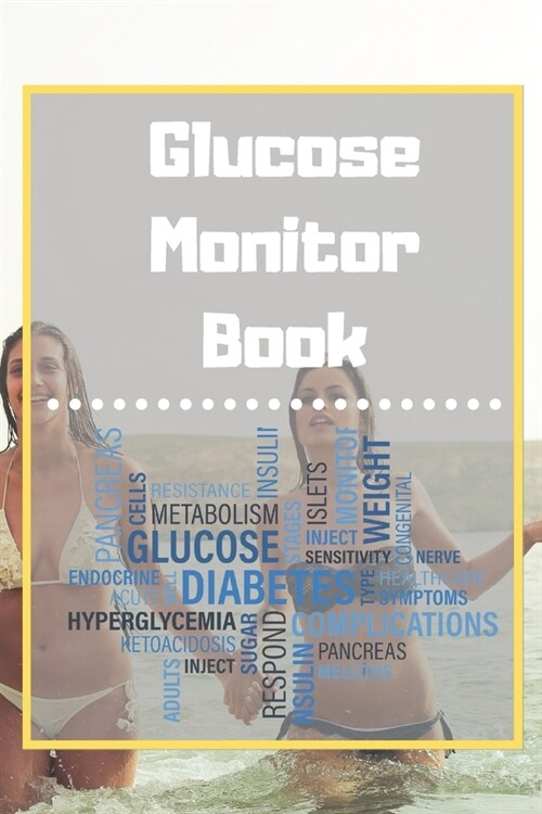 Glucose Monitor Book: Blood Sugar Log Book. Daily (One Year) Glucose Tracker (Paperback)