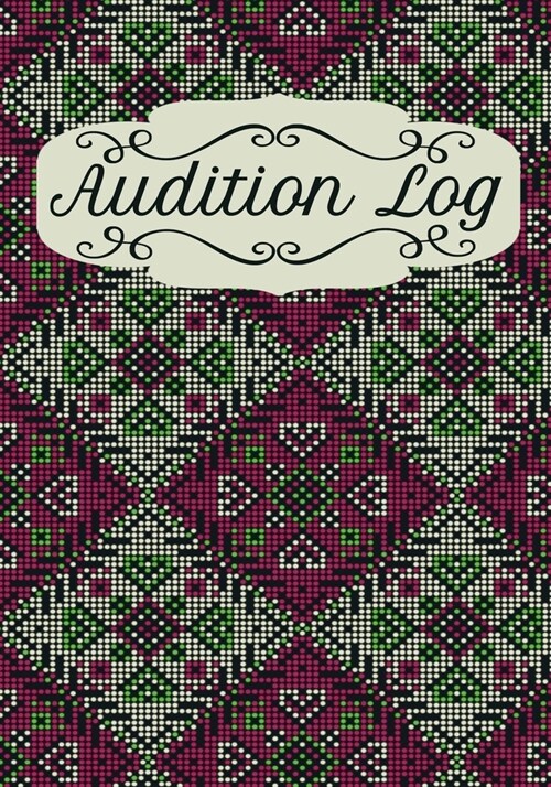 Audition Log: Inspirational Audition Log Book and Journal - 7x10 - 70 Pages - 1 Page Per Audition (Paperback)