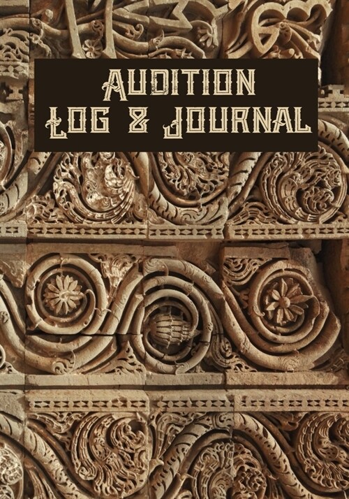Audition Log & Journal: Inspirational Audition Log Book and Journal - 7x10 - 70 Pages - 1 Page Per Audition (Paperback)