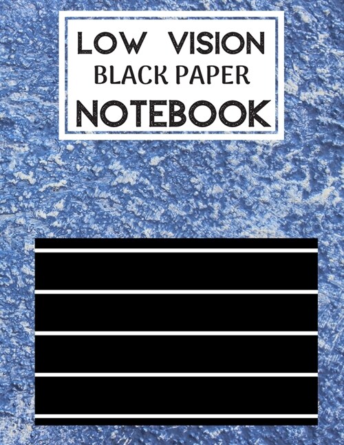 Low Vision Black Paper Notebook: Bold Line Writing Paper For Low Vision, great for Visually Impaired, Eyesight, student, writers, work, school, Senior (Paperback)