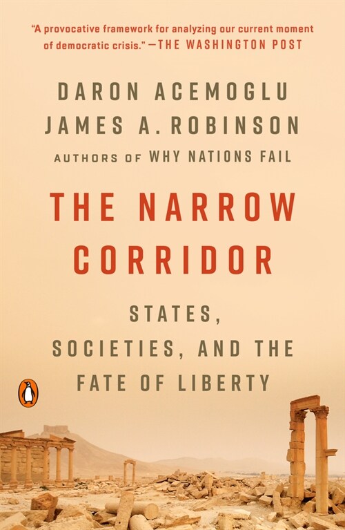 The Narrow Corridor: States, Societies, and the Fate of Liberty (Paperback)