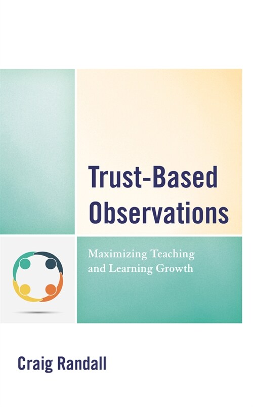 Trust-Based Observations: Maximizing Teaching and Learning Growth (Paperback)