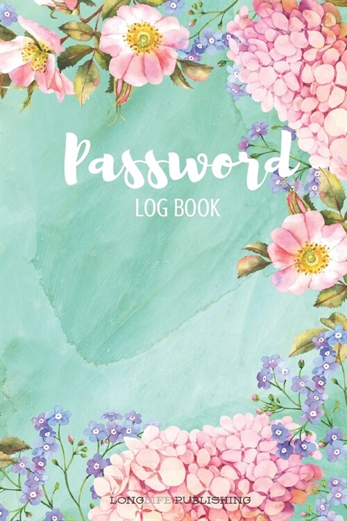 Password Log Book: Floral Print Password and Username Keeper with Alphabetical Pages (Paperback)