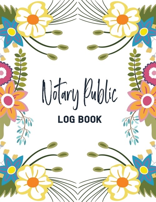 Notary Public Log Book: Notary Public Records Logbook Notarial Acts Records Events Book - Public Notary Journal To Log Notarial Acts. (Paperback)