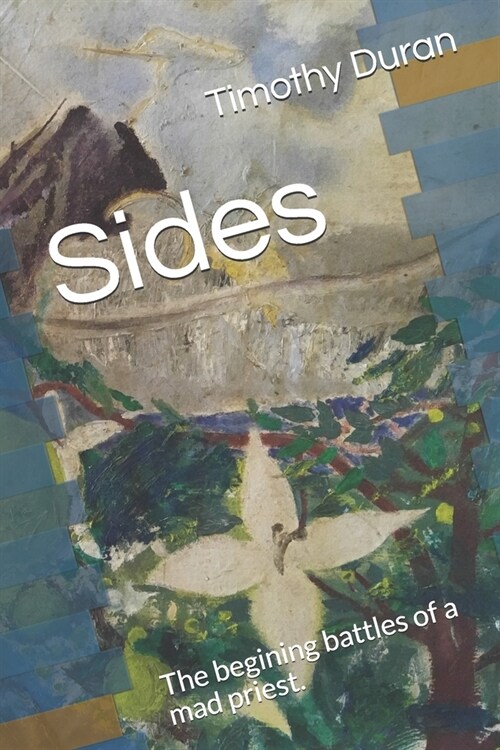 Sides: The begining battles of a mad priest. (Paperback)