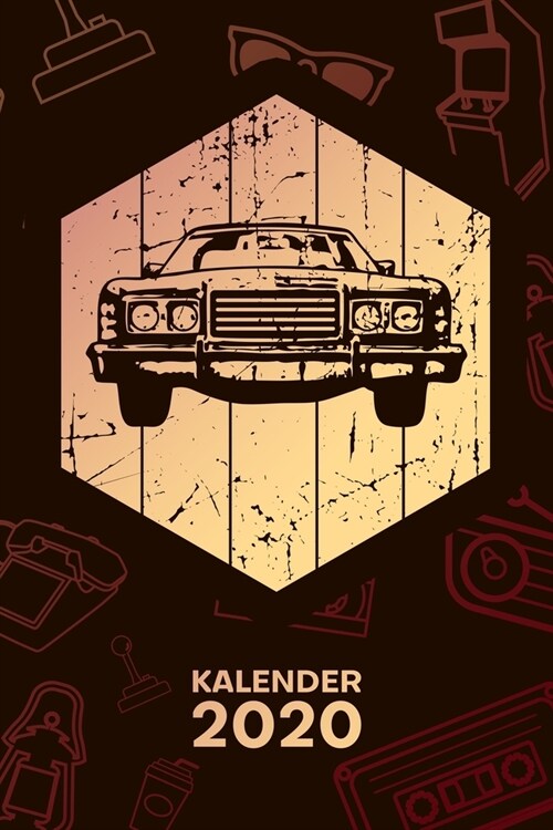 Kalender 2020: A5 Vintage Terminplaner f? Auto Liebhaber mit DATUM - 52 Kalenderwochen f? Termine & To-Do Listen - Youngtimer Termi (Paperback)